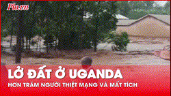 Cận cảnh lở đất kinh hoàng ở Uganda cướp đi sinh mạng ít nhất 15 người