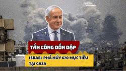 Lính Israel 'tung hoành' ở Dải Gaza, đàm phán với Hamas vẫn tiếp tục