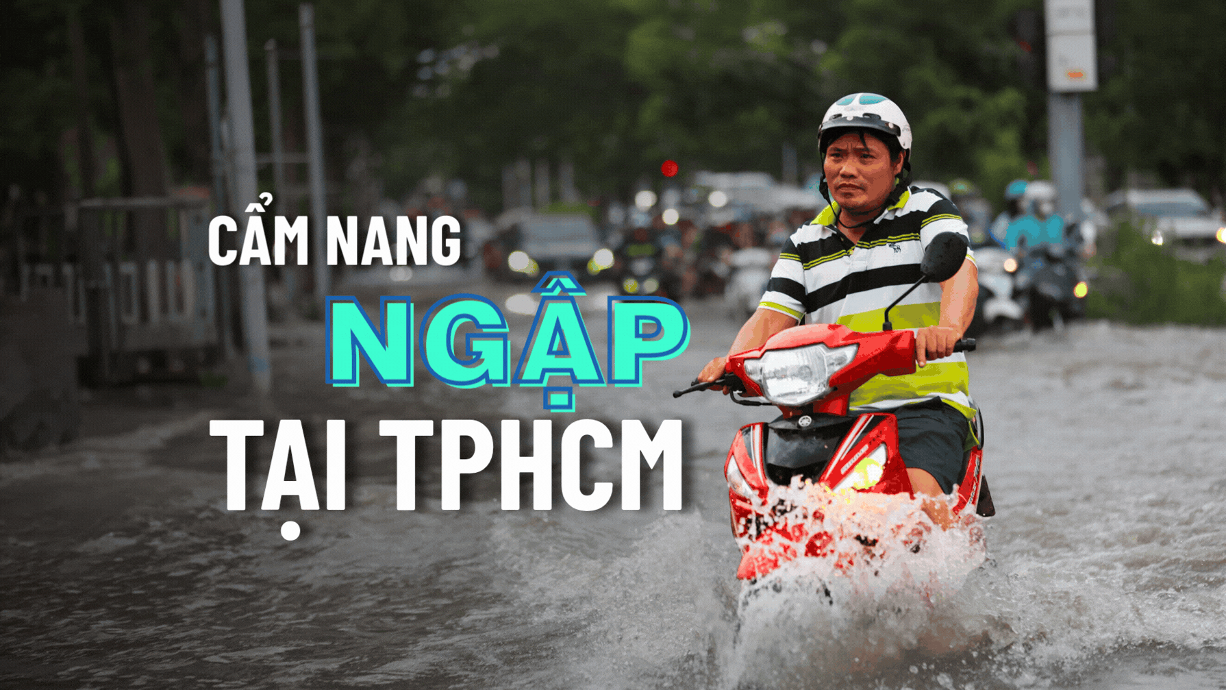 Cẩm nang 'n&eacute;' ngập tại TPHCM